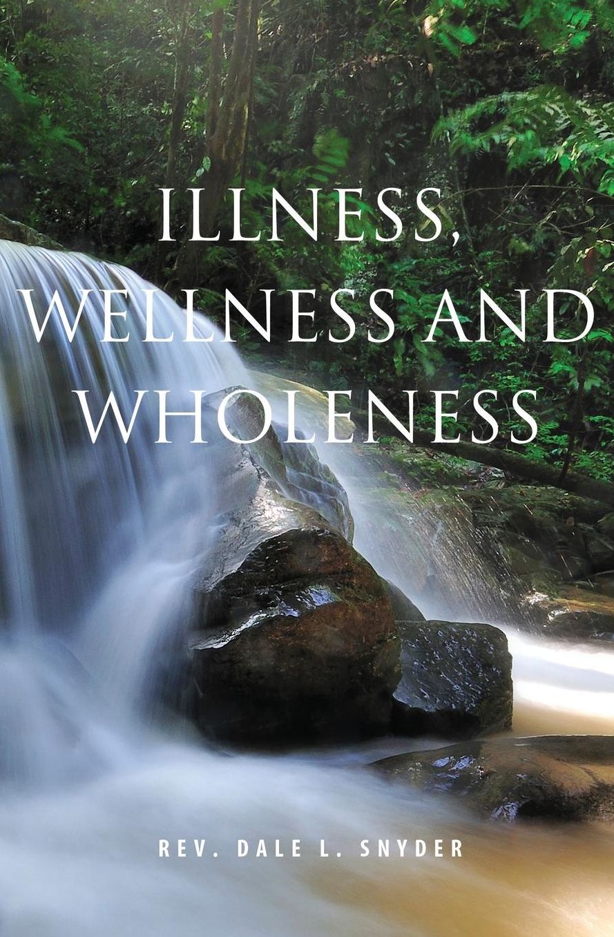 Illness, Wellness & Wholeness