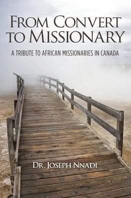From Convert to Missionary: A Tribute to African Missionaries in Canada