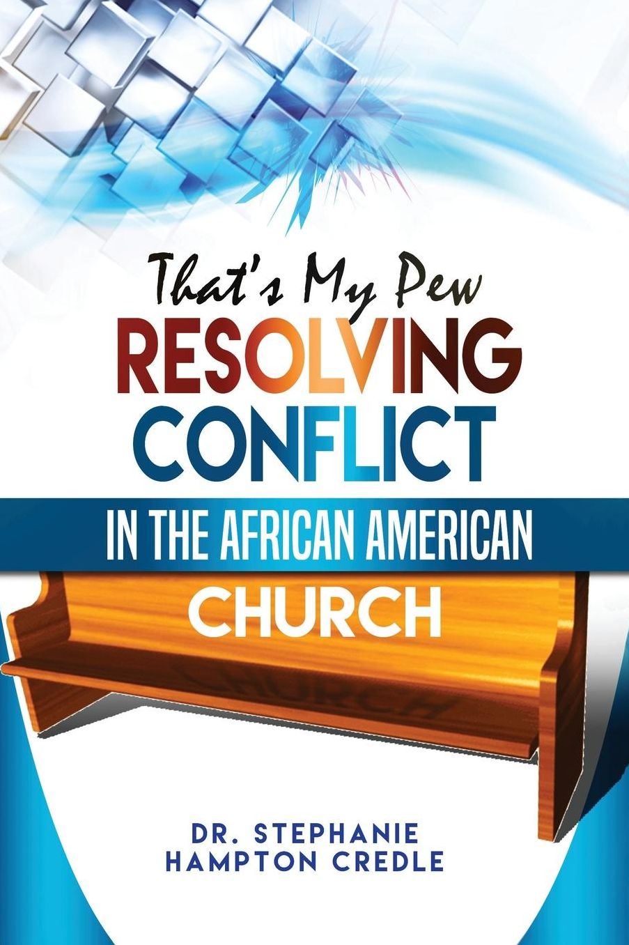 That's My Pew: Resolving Conflict in the African American Church