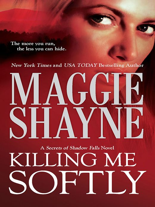 Killing Me Softly (Secrets of Shadow Falls Series #1)