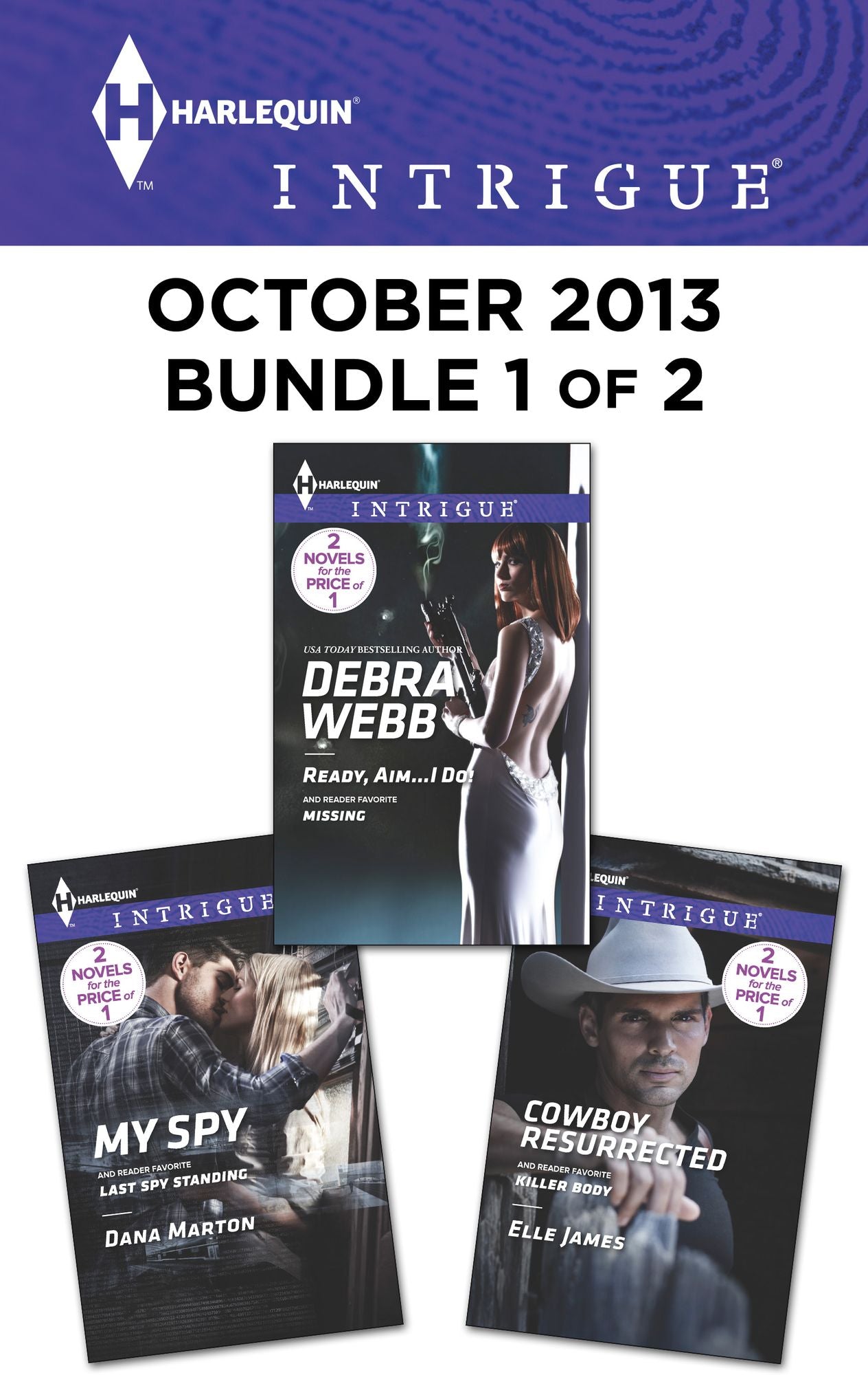 Harlequin Intrigue October 2013 - Bundle 1 of 2: Ready, Aim...I Do!Cowboy ResurrectedMy Spy