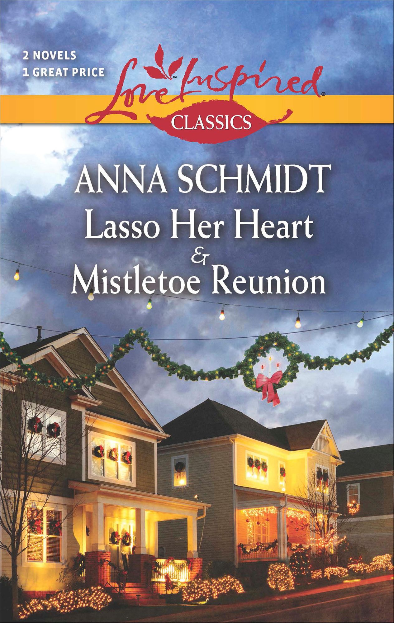 Lasso Her Heart and Mistletoe Reunion (Love Inspired Classics Series)