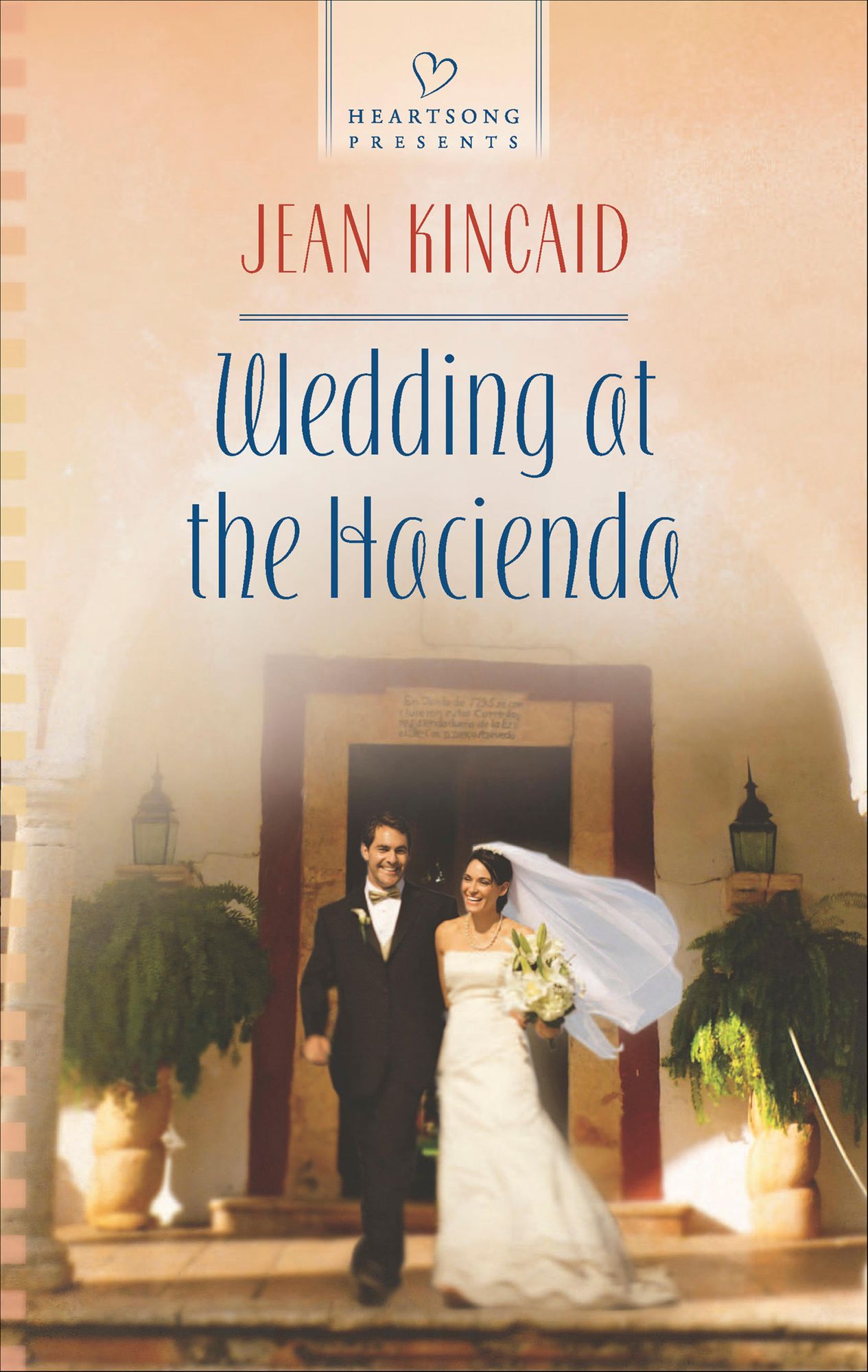 Wedding at the Hacienda (Heartsong Presents Series #1080)