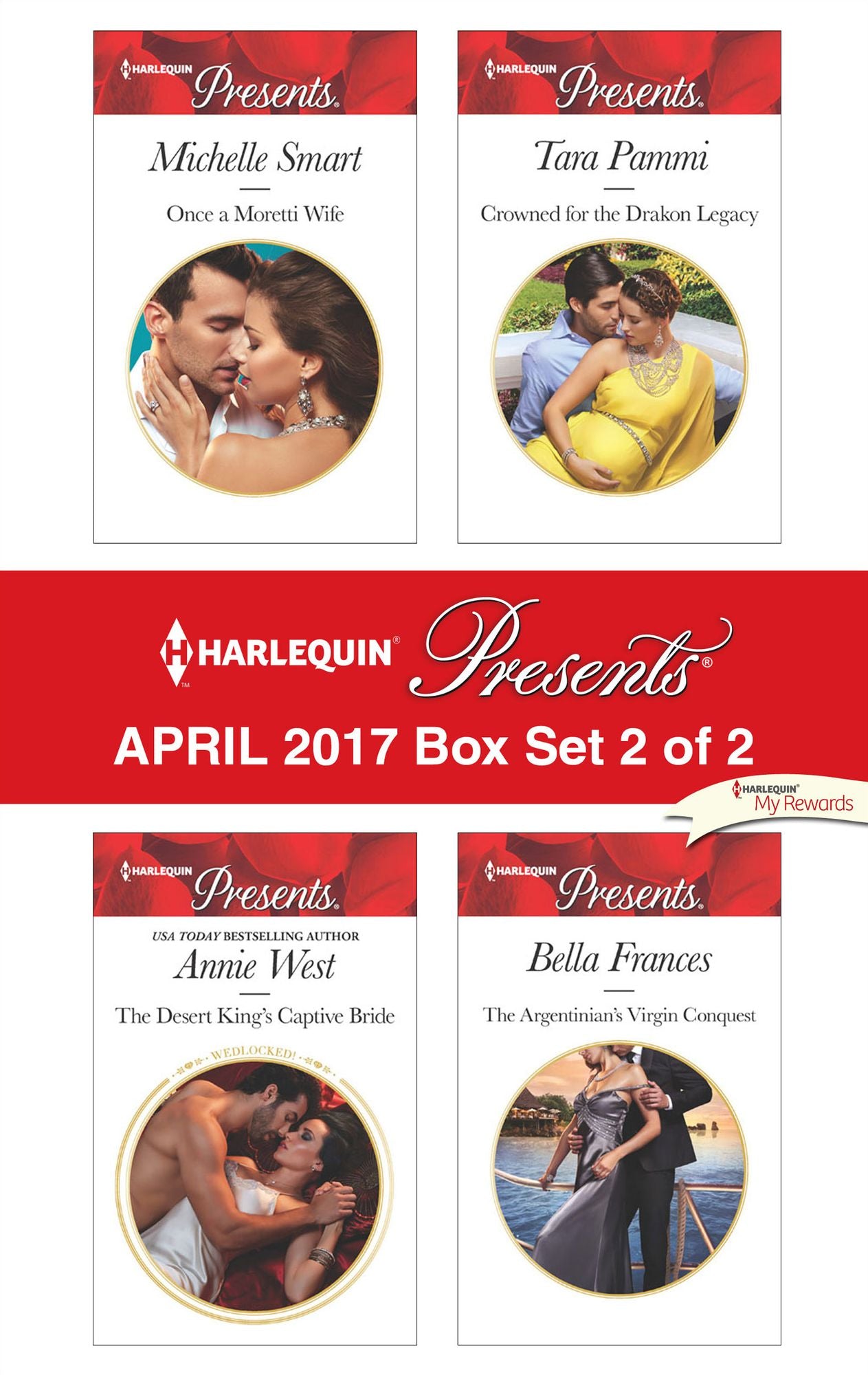 Harlequin Presents April 2017 - Box Set 2 of 2: Once a Moretti WifeThe Desert King's Captive BrideCrowned for the Drakon LegacyThe Argentinian's Virgin Conquest