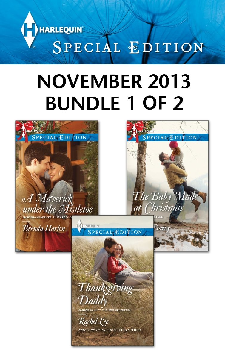 Harlequin Special Edition November 2013 - Bundle 1 of 2: A Maverick under the MistletoeThanksgiving DaddyThe Baby Made at Christmas