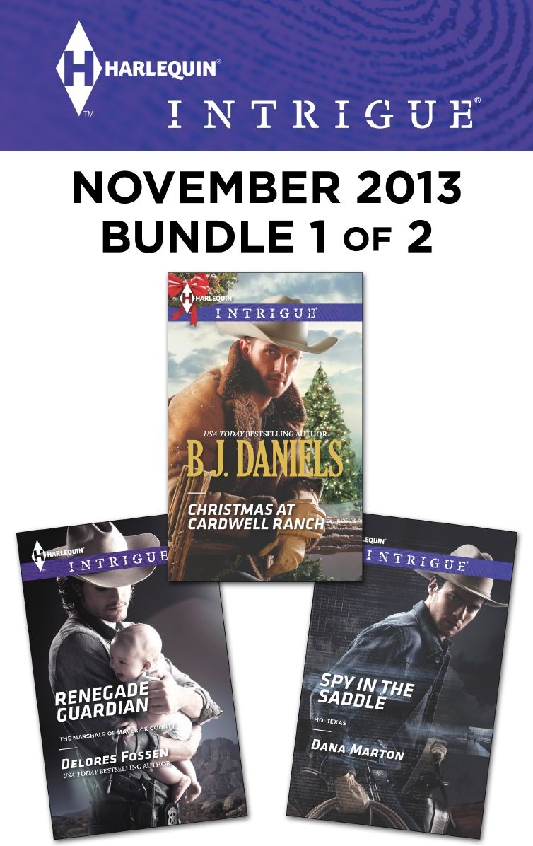 Harlequin Intrigue November 2013 - Bundle 1 of 2: Christmas at Cardwell RanchRenegade GuardianSpy in the Saddle