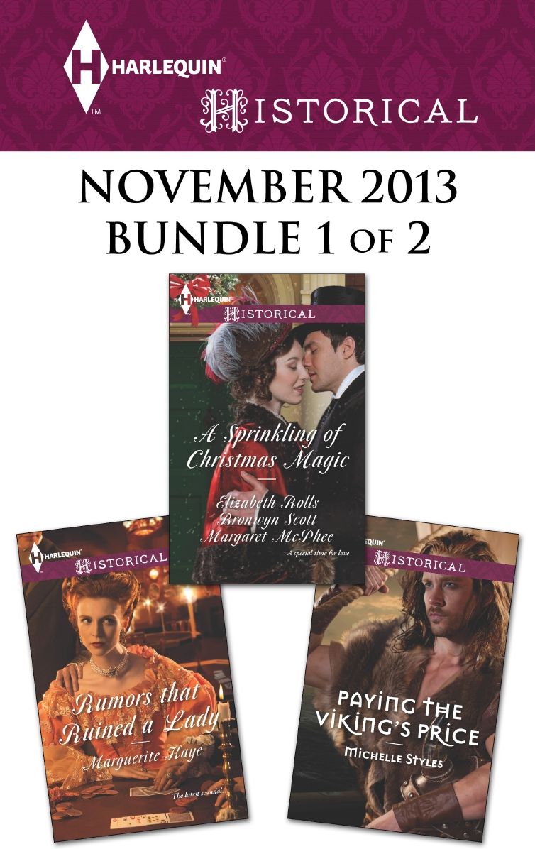 Harlequin Historical November 2013 - Bundle 1 of 2: Rumors that Ruined a LadyPaying the Viking's PriceA Sprinkling of Christmas Magic