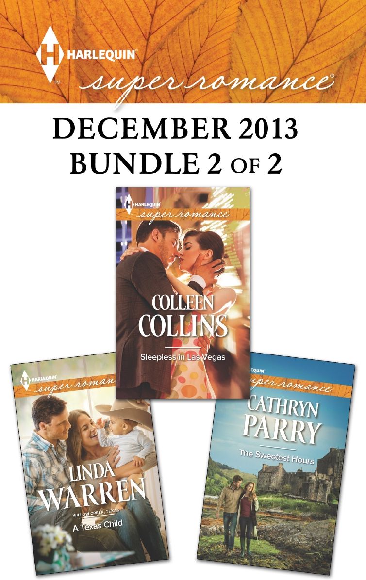 Harlequin Superromance December 2013 - Bundle 2 of 2: A Texas ChildSleepless in Las VegasThe Sweetest Hours
