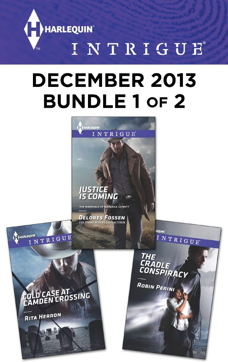 Harlequin Intrigue December 2013 - Bundle 1 of 2: Justice is ComingCold Case at Camden CrossingThe Cradle Conspiracy