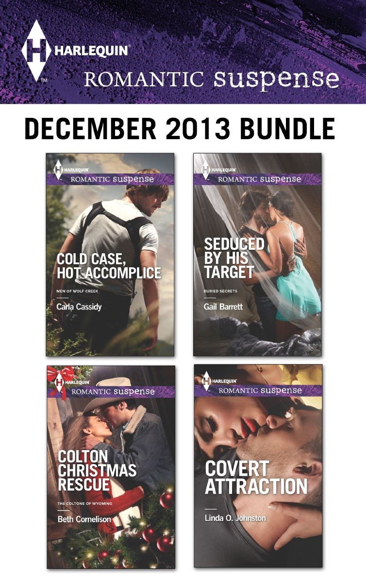 Harlequin Romantic Suspense December 2013 Bundle: Cold Case, Hot AccompliceColton Christmas RescueSeduced by His TargetCovert Attraction
