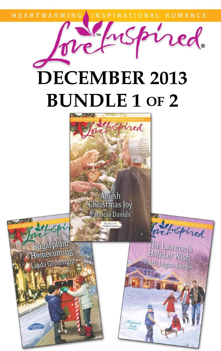 Love Inspired December 2013 - Bundle 1 of 2: Sugarplum HomecomingAmish Christmas JoyThe Lawman's Holiday Wish