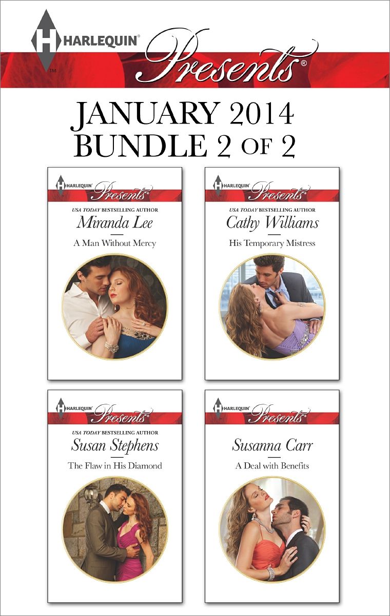 Harlequin Presents January 2014 - Bundle 2 of 2: A Man Without MercyThe Flaw in His DiamondHis Temporary MistressA Deal with Benefits