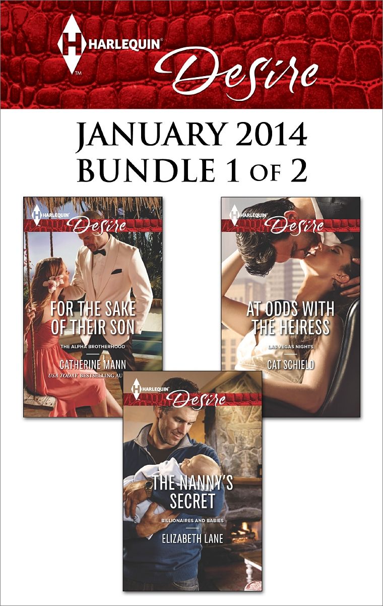 Harlequin Desire January 2014 - Bundle 1 of 2: For the Sake of Their SonThe Nanny's SecretAt Odds with the Heiress