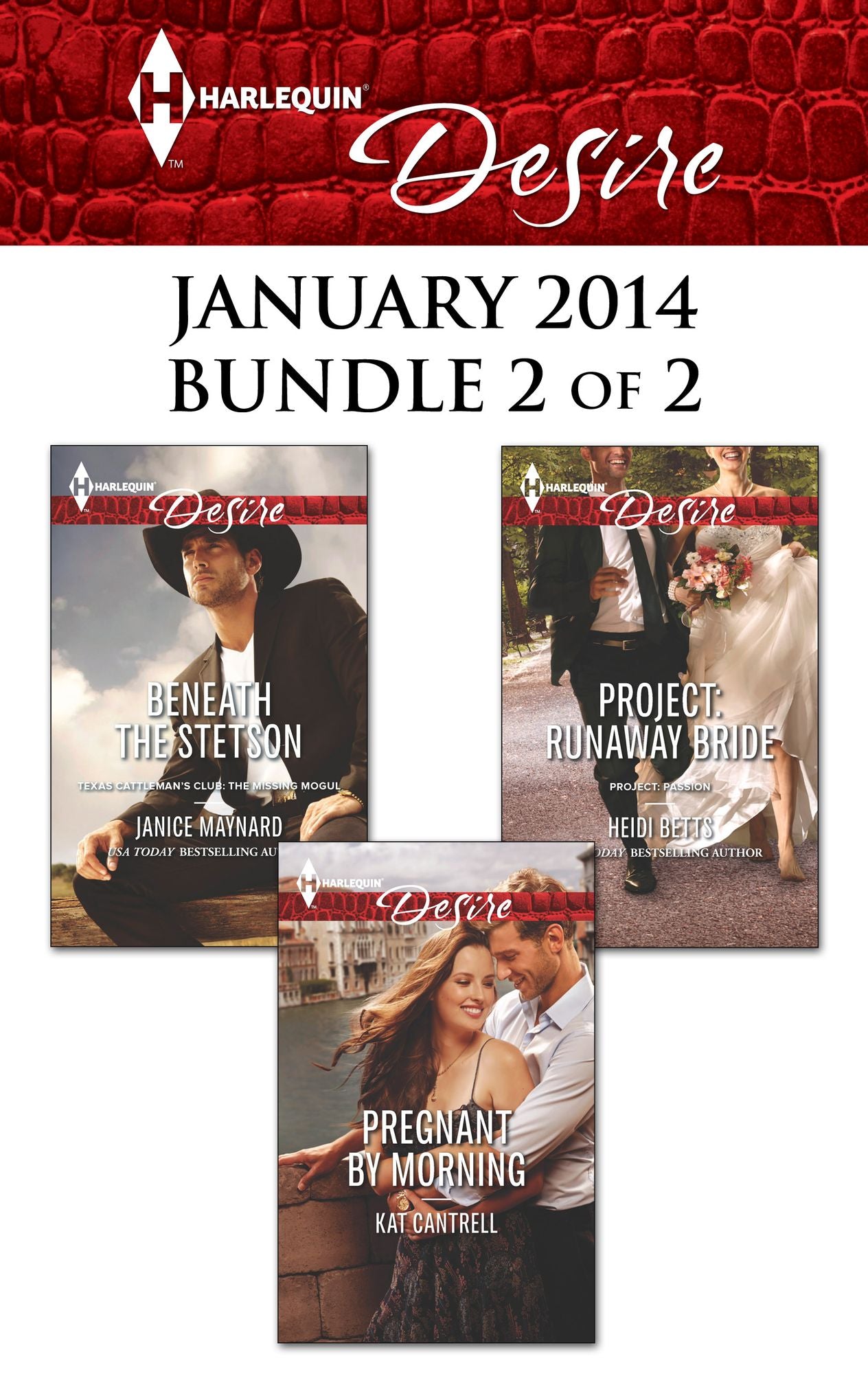 Harlequin Desire January 2014 - Bundle 2 of 2: Beneath the StetsonPregnant by MorningProject: Runaway Bride