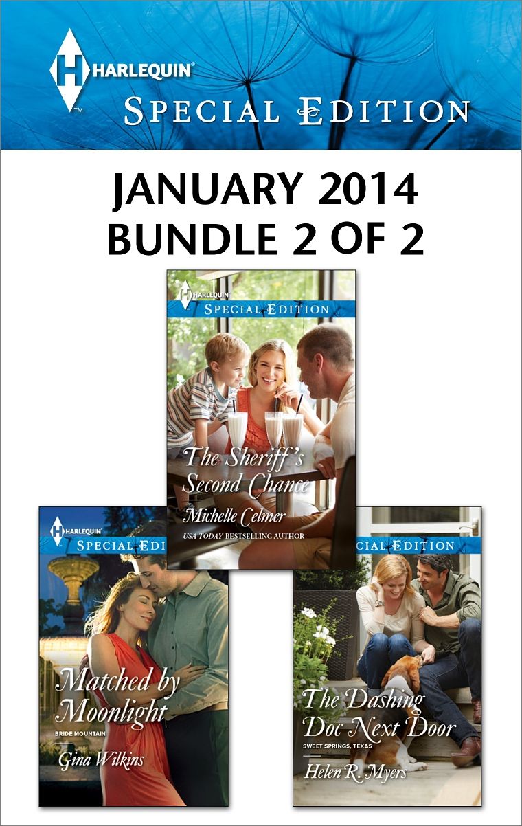 Harlequin Special Edition January 2014 - Bundle 2 of 2: Matched by MoonlightThe Sheriff's Second ChanceThe Dashing Doc Next Door