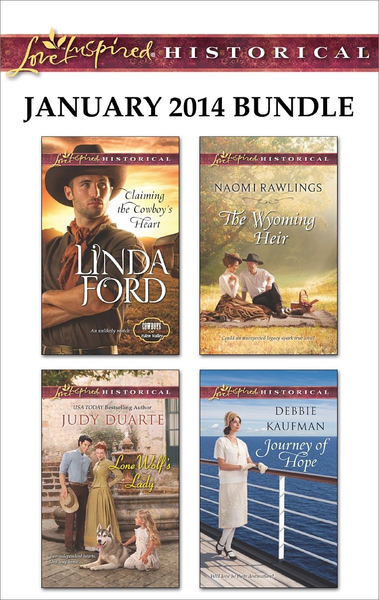 Love Inspired Historical January 2014 Bundle: Claiming the Cowboy's HeartLone Wolf's LadyThe Wyoming HeirJourney of Hope