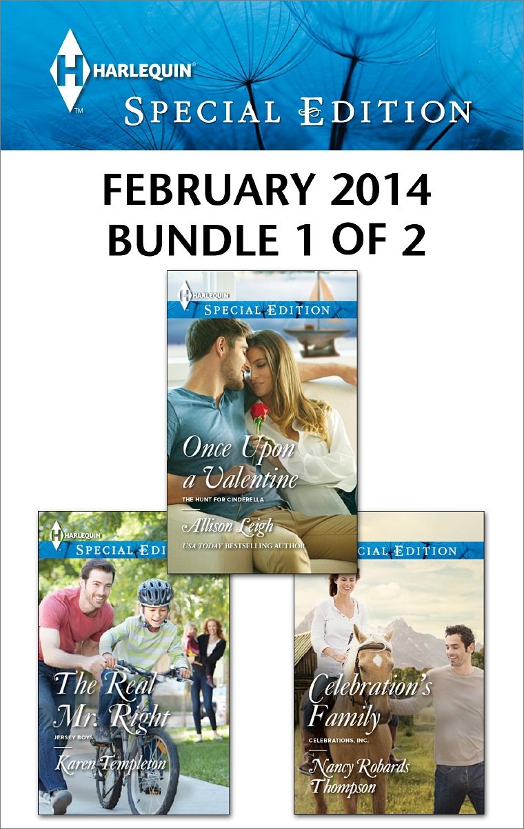 Harlequin Special Edition February 2014 - Bundle 1 of 2: Once Upon a ValentineThe Real Mr. RightCelebration's Family
