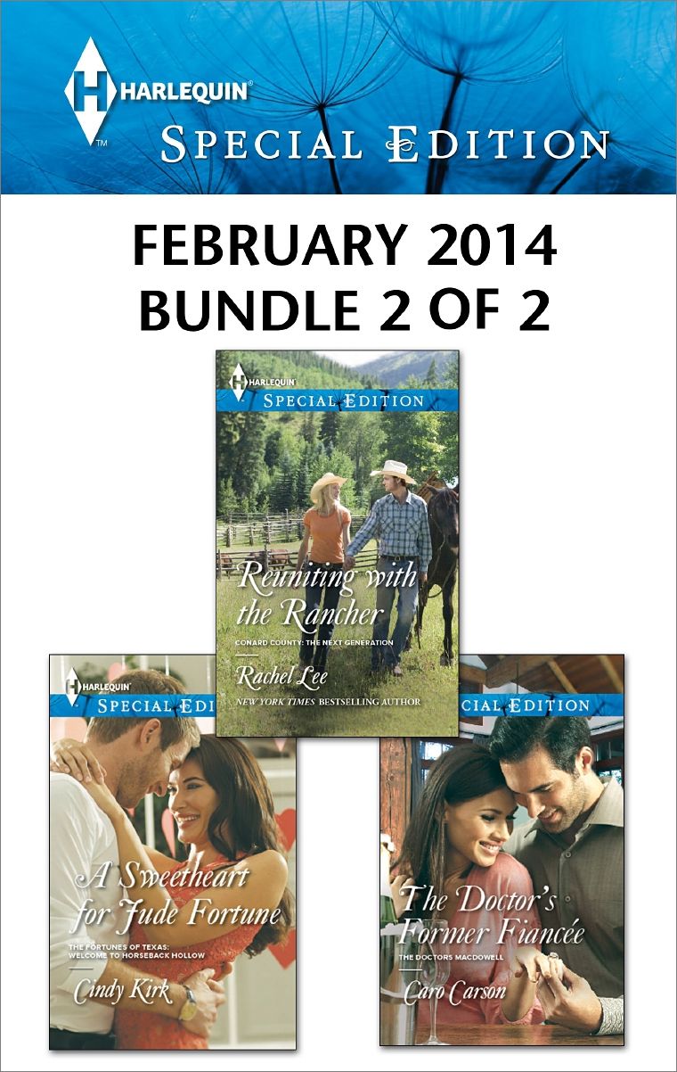 Harlequin Special Edition February 2014 - Bundle 2 of 2: A Sweetheart for Jude FortuneReuniting with the RancherThe Doctor's Former Fiancee