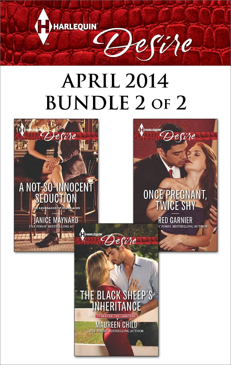 Harlequin Desire April 2014 - Bundle 2 of 2: The Black Sheep's InheritanceA Not-So-Innocent SeductionOnce Pregnant, Twice Shy