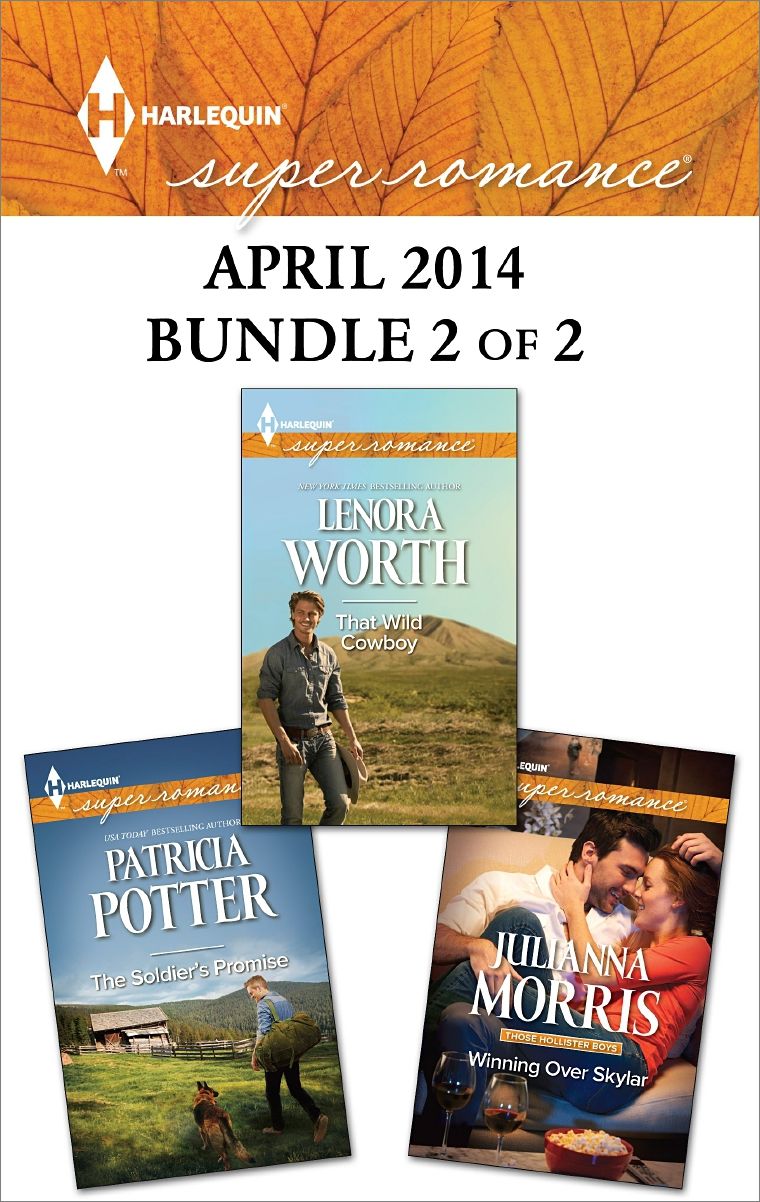 Harlequin Superromance April 2014 - Bundle 2 of 2: Winning Over SkylarThe Soldier's PromiseThat Wild Cowboy