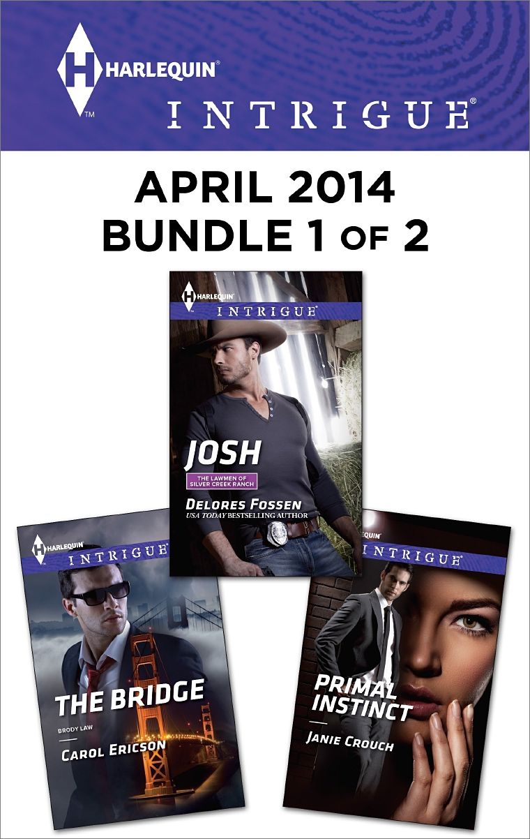 Harlequin Intrigue April 2014 - Bundle 1 of 2: JoshThe BridgePrimal Instinct