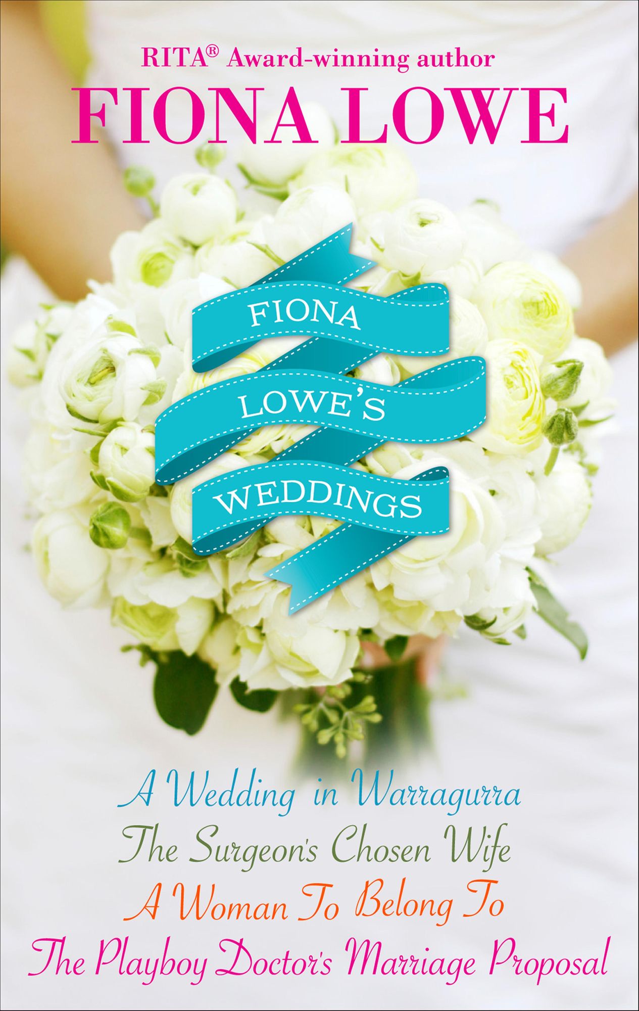 Fiona Lowe's Weddings: A Woman to Belong ToA Wedding In WarragurraThe Surgeon's Chosen WifeThe Playboy Doctor's Marriage Proposal