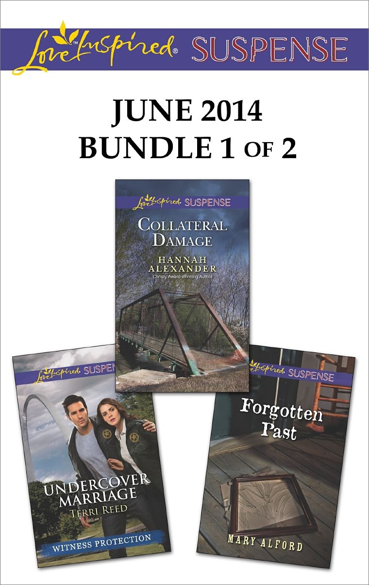 Love Inspired Suspense June 2014 - Bundle 1 of 2: Undercover MarriageCollateral DamageForgotten Past