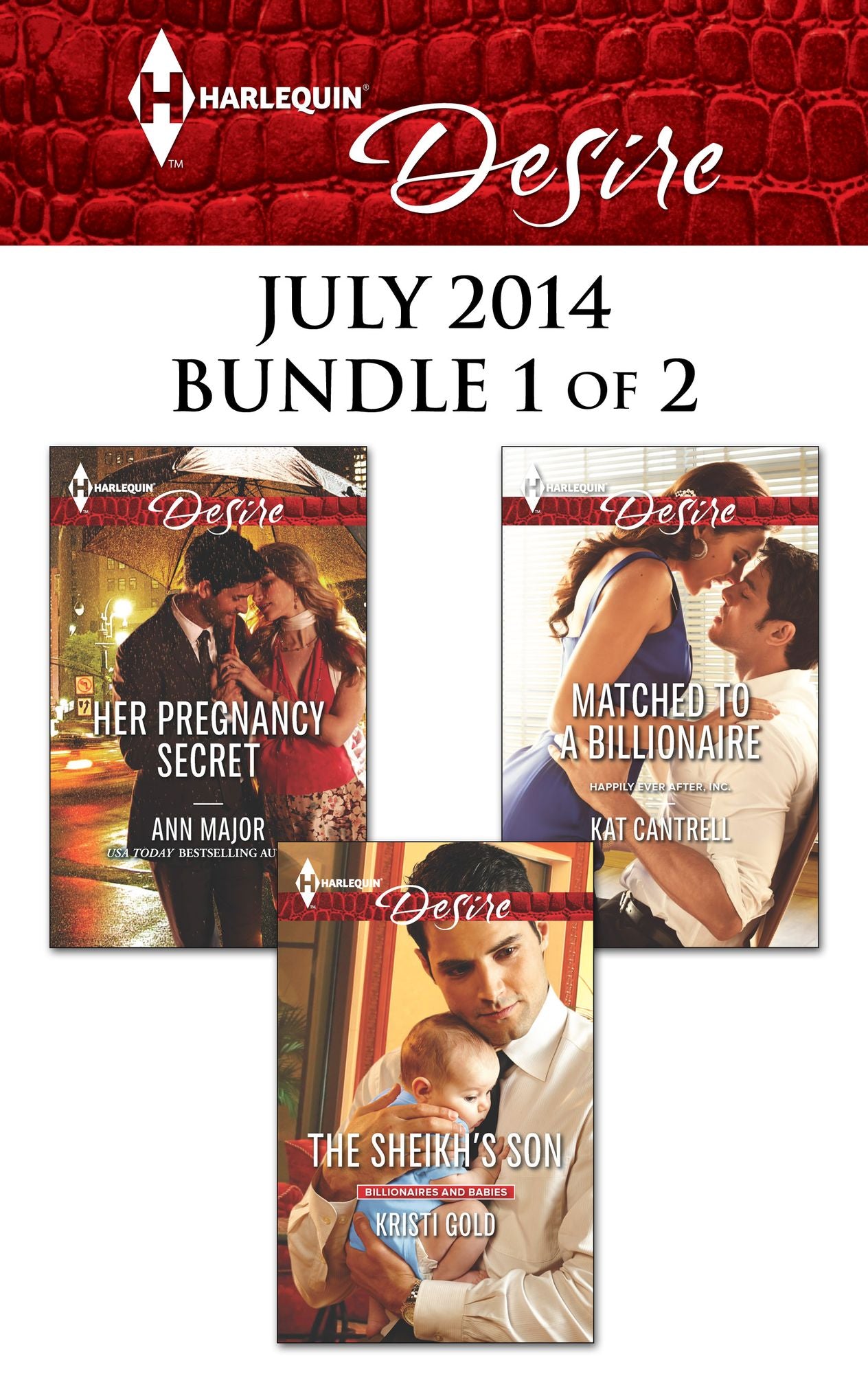 Harlequin Desire July 2014 - Bundle 1 of 2: Her Pregnancy SecretThe Sheikh's SonMatched to a Billionaire