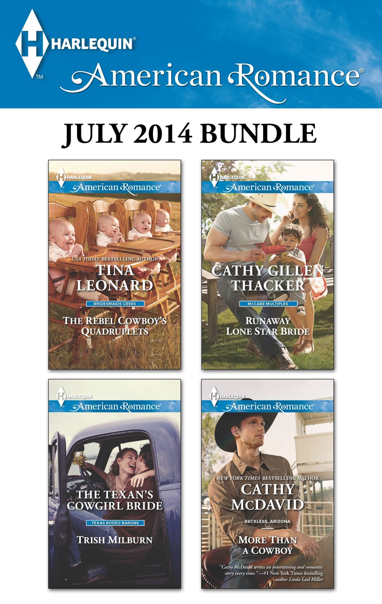 Harlequin American Romance July 2014 Bundle: The Rebel Cowboy's QuadrupletsThe Texan's Cowgirl BrideRunaway Lone Star BrideMore Than a Cowboy