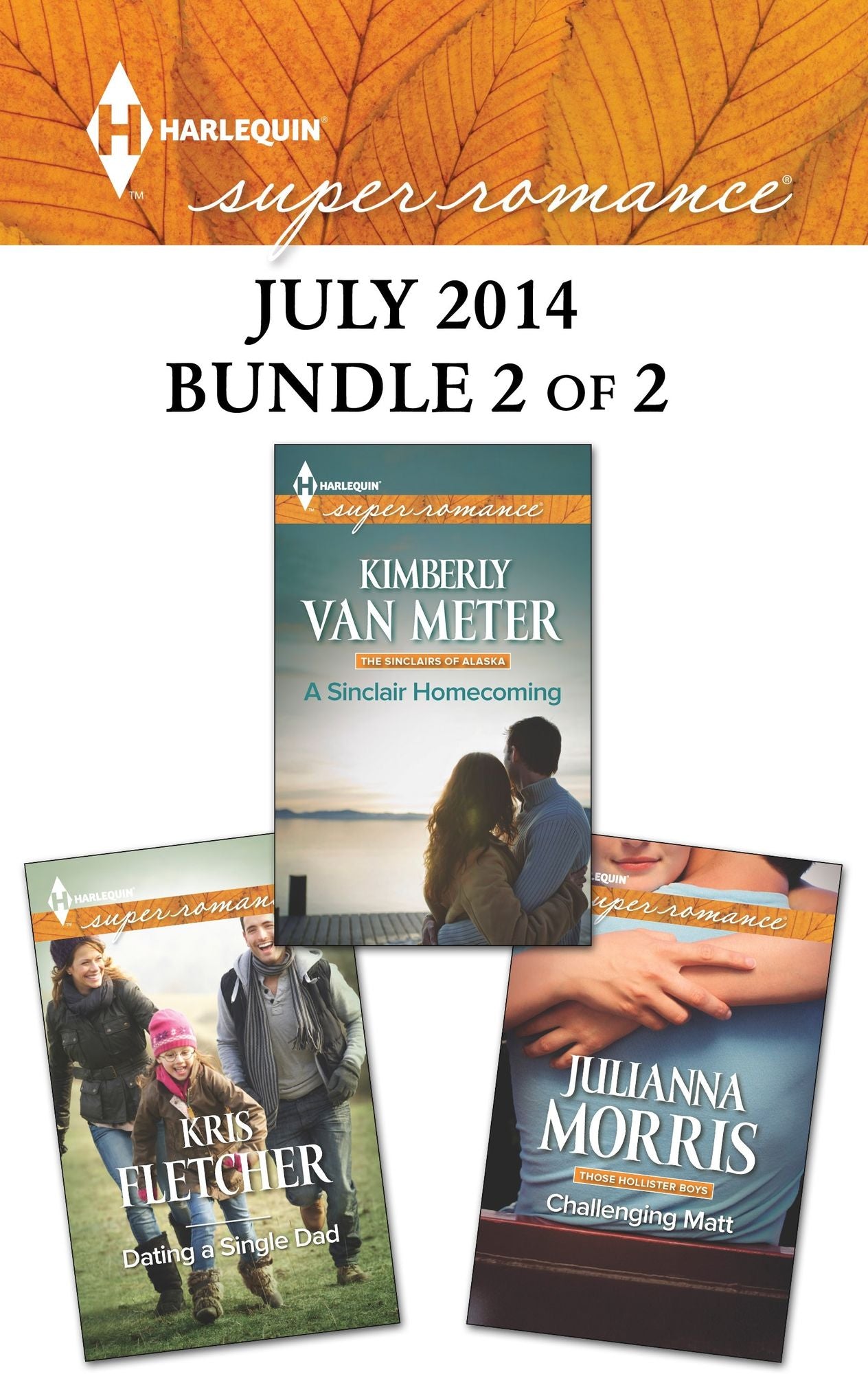 Harlequin Superromance July 2014 - Bundle 2 of 2: Challenging MattA Sinclair HomecomingDating a Single Dad