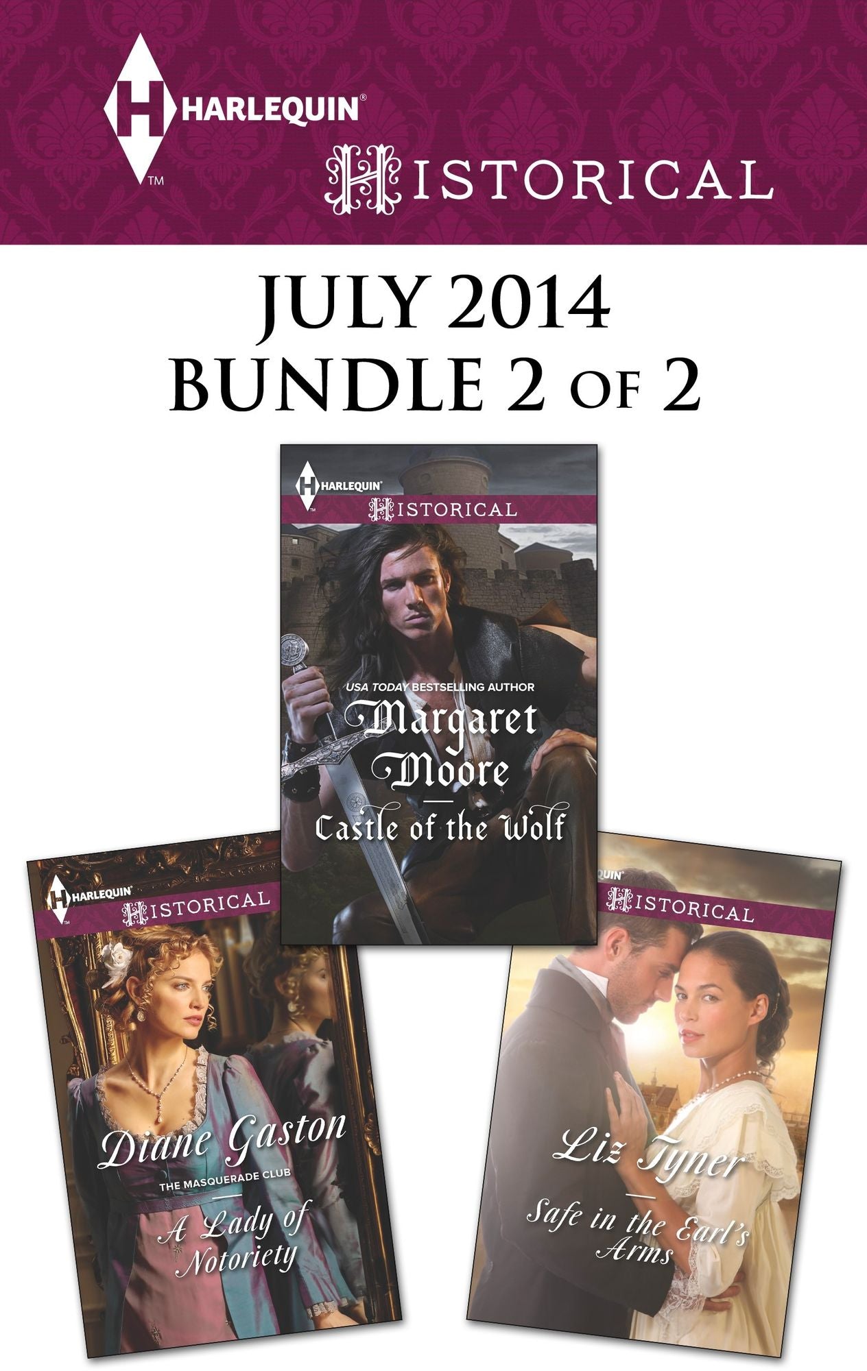 Harlequin Historical July 2014 - Bundle 2 of 2: A Lady of NotorietyCastle of the WolfSafe in the Earl's Arms
