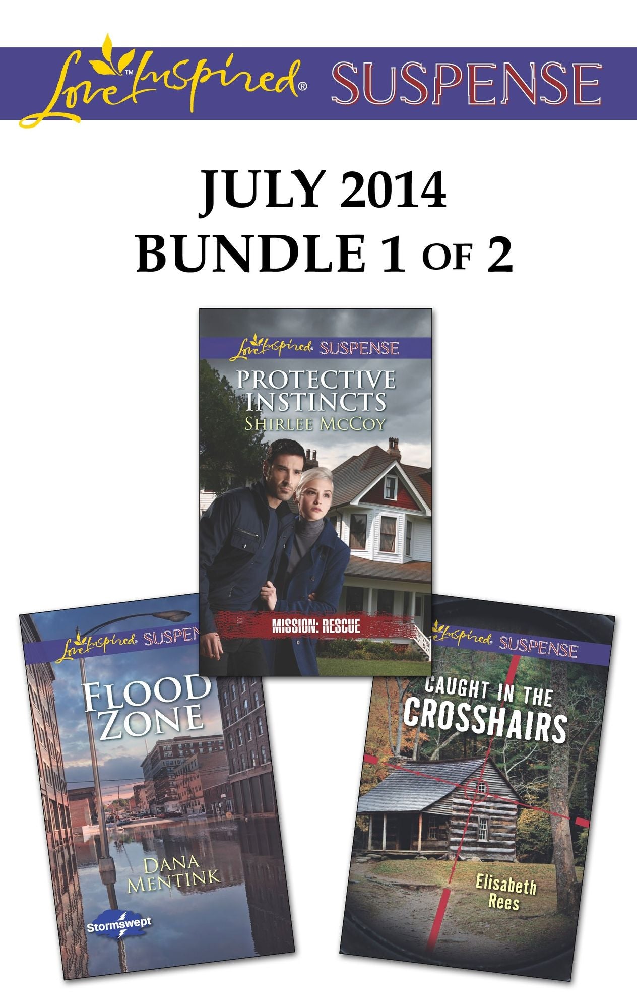 Love Inspired Suspense July 2014 - Bundle 1 of 2: Protective InstinctsFlood ZoneCaught in the Crosshairs