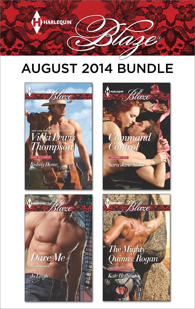 Harlequin Blaze August 2014 Bundle: Riding HomeDare MeCommand ControlThe Mighty Quinns: Rogan