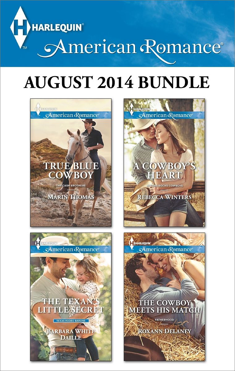Harlequin American Romance August 2014 Bundle: True Blue CowboyThe Texan's Little SecretA Cowboy's HeartThe Cowboy Meets His Match
