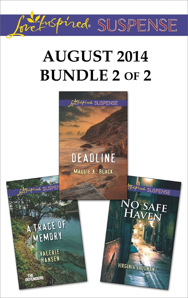 Love Inspired Suspense August 2014 - Bundle 2 of 2: A Trace of MemoryDeadlineNo Safe Haven
