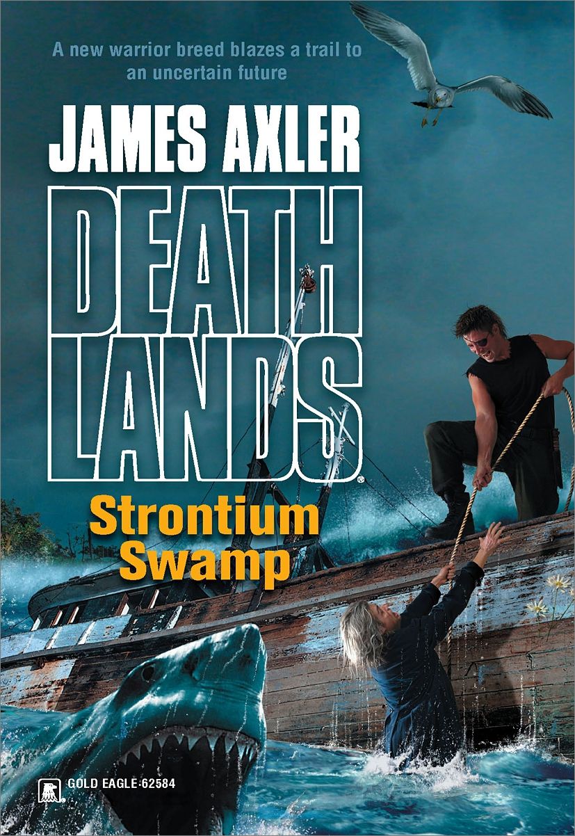 Strontium Swamp (Deathlands Series #74)