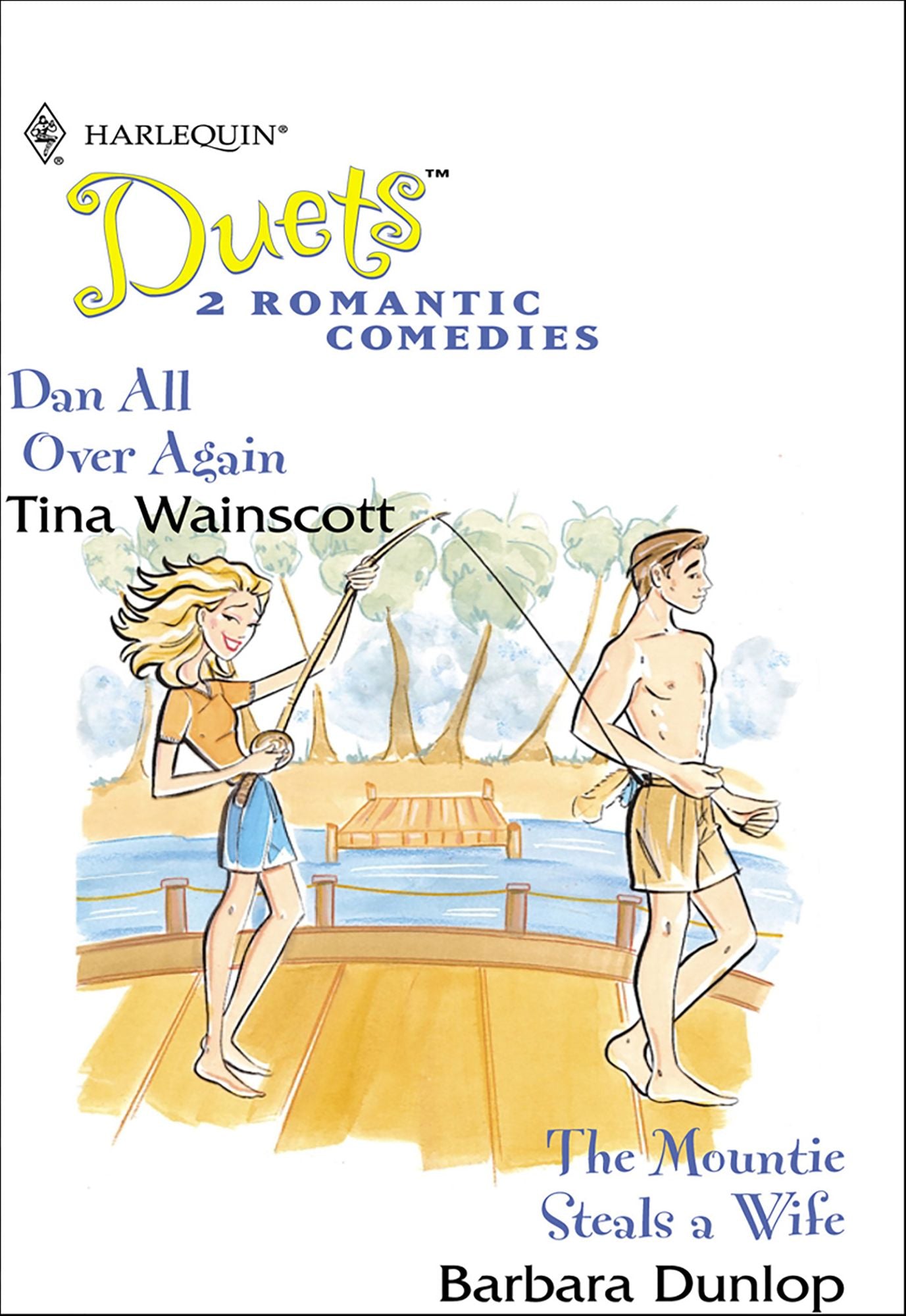 Dan All Over Again & The Mountie Steals a Wife: An Anthology