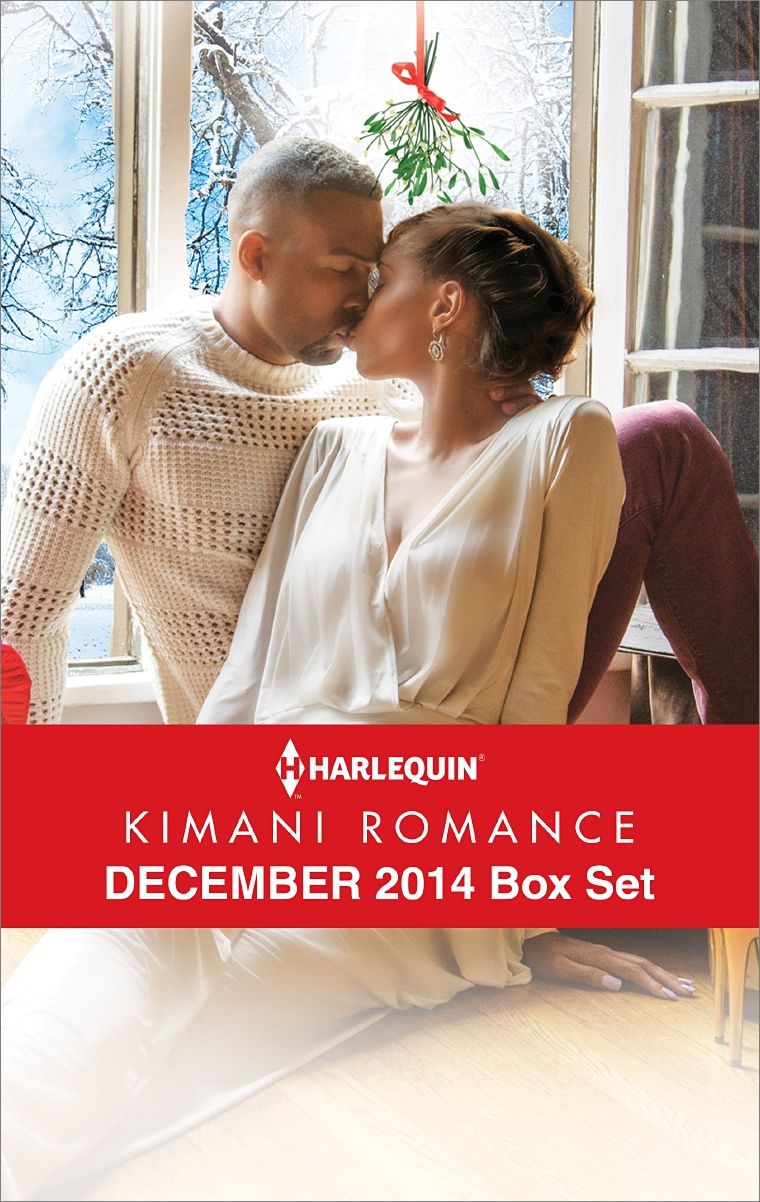 Harlequin Kimani Romance December 2014 Box Set: A Mistletoe AffairHer Tender TouchJust for Christmas NightLove's Wager