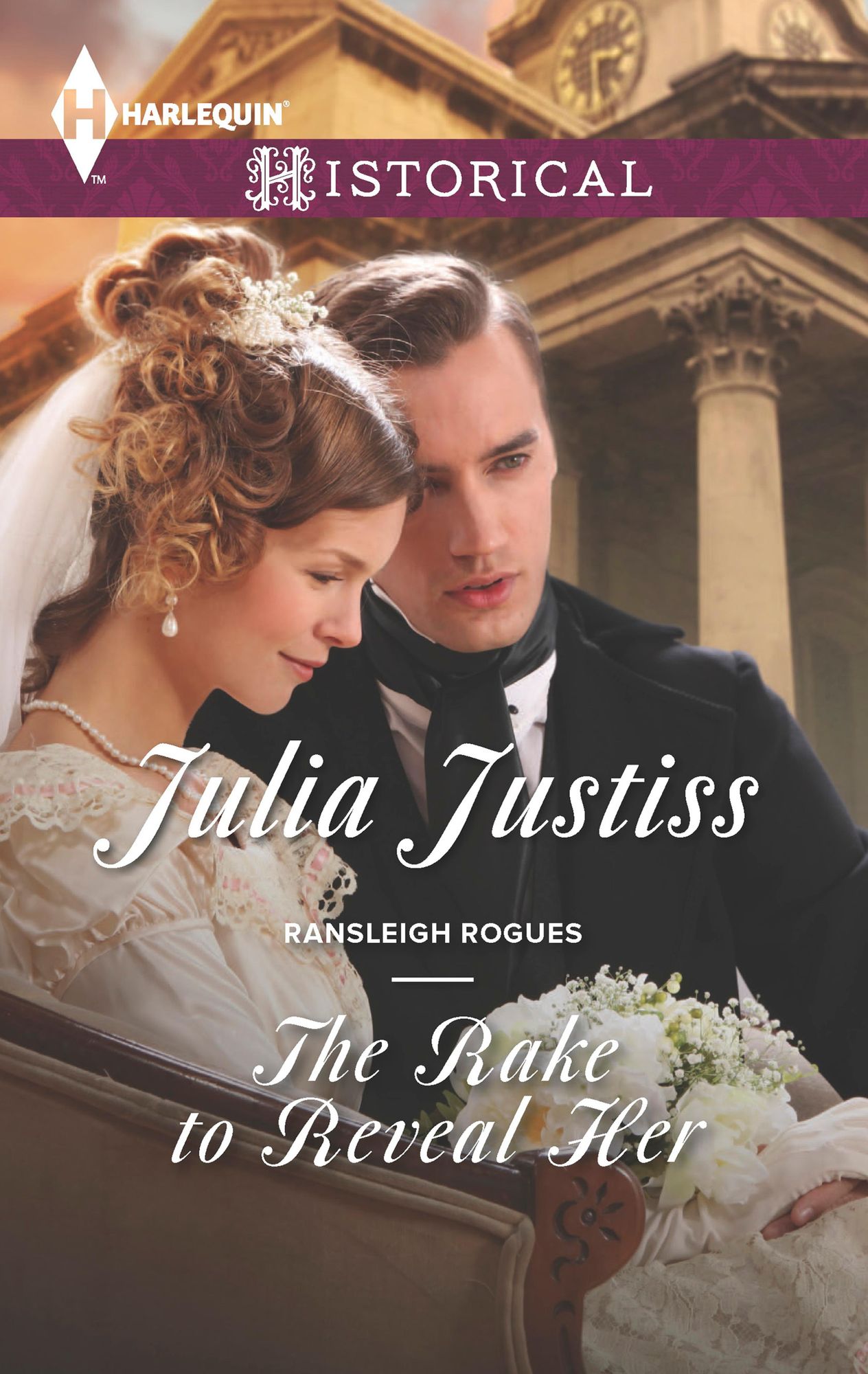 The Rake to Reveal Her (Harlequin Historical Series #1232)
