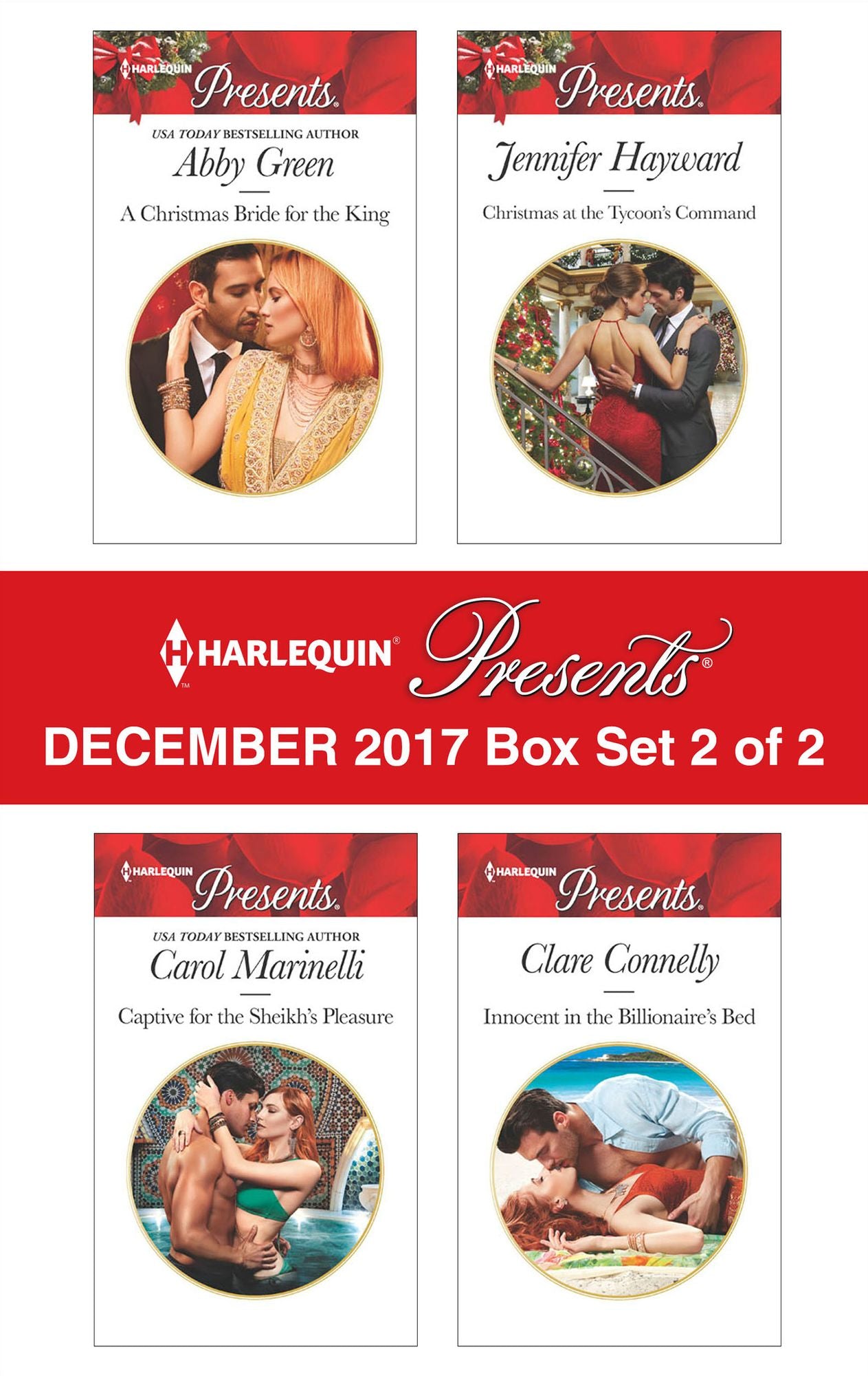 Harlequin Presents December 2017 - Box Set 2 of 2: A Christmas Bride for the KingCaptive for the Sheikh's PleasureChristmas at the Tycoon's CommandInnocent in the Billionaire's Bed