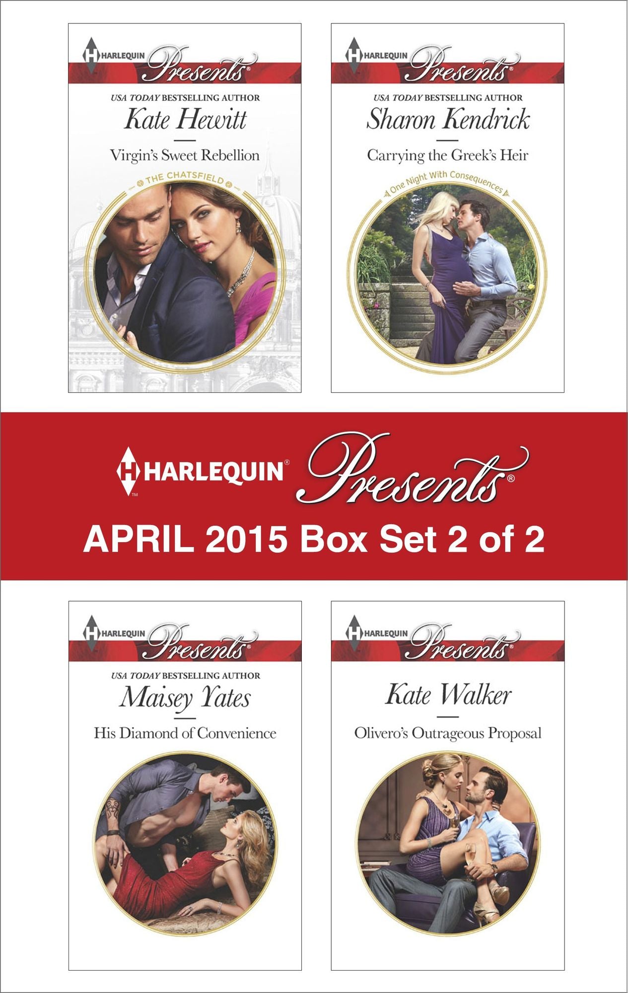 Harlequin Presents April 2015 - Box Set 2 of 2: His Diamond of ConvenienceCarrying the Greek's HeirVirgin's Sweet RebellionOlivero's Outrageous Proposal