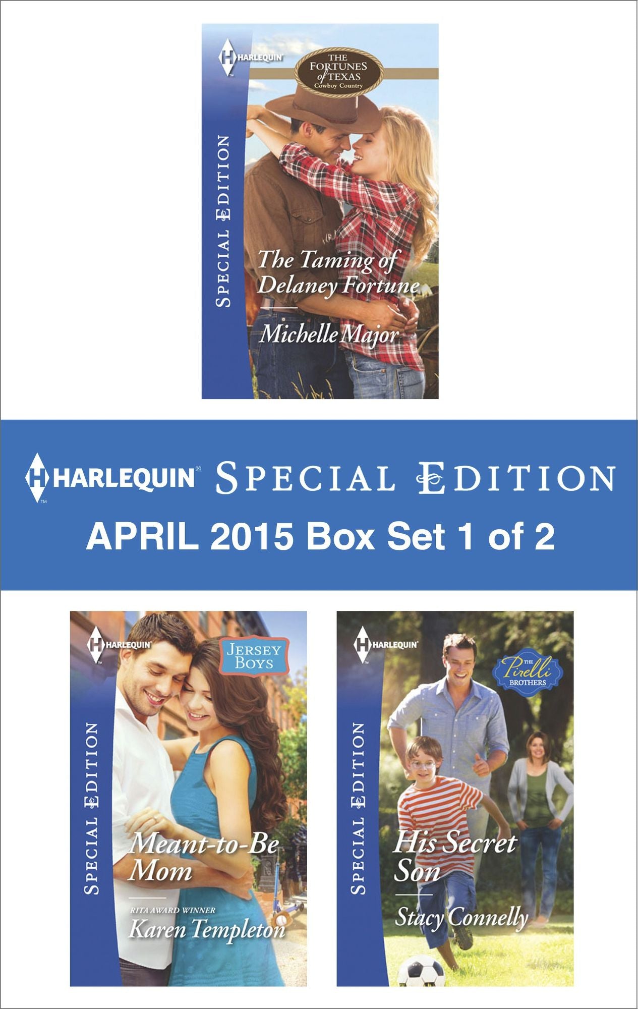 Harlequin Special Edition April 2015 - Box Set 1 of 2: The Taming of Delaney FortuneMeant-to-Be MomHis Secret Son
