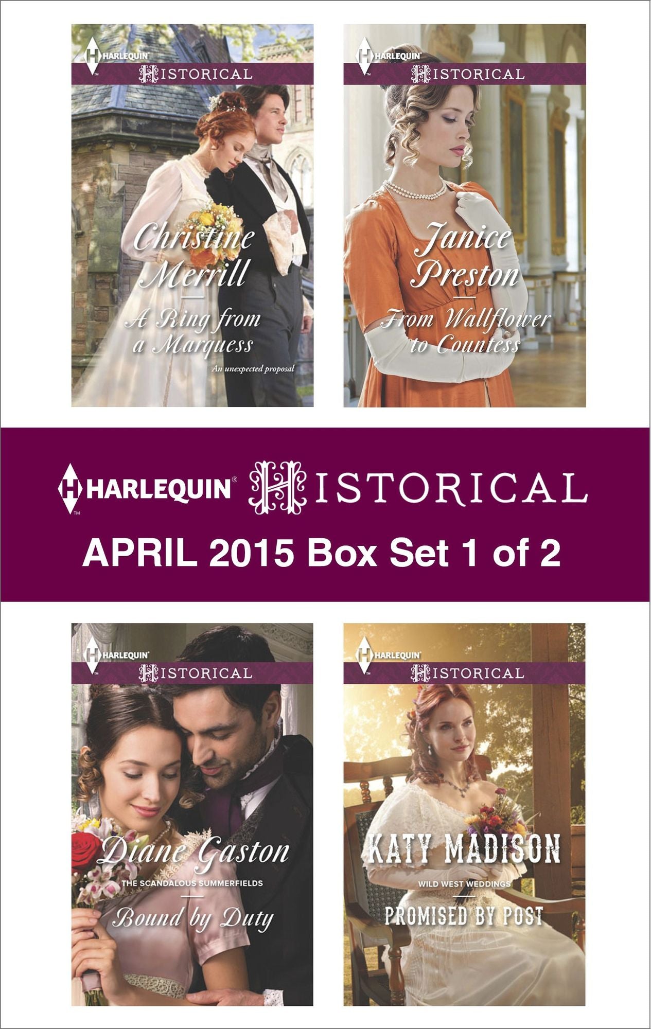 Harlequin Historical April 2015 - Box Set 1 of 2: A Ring from a MarquessBound by DutyPromised by PostFrom Wallflower to Countess