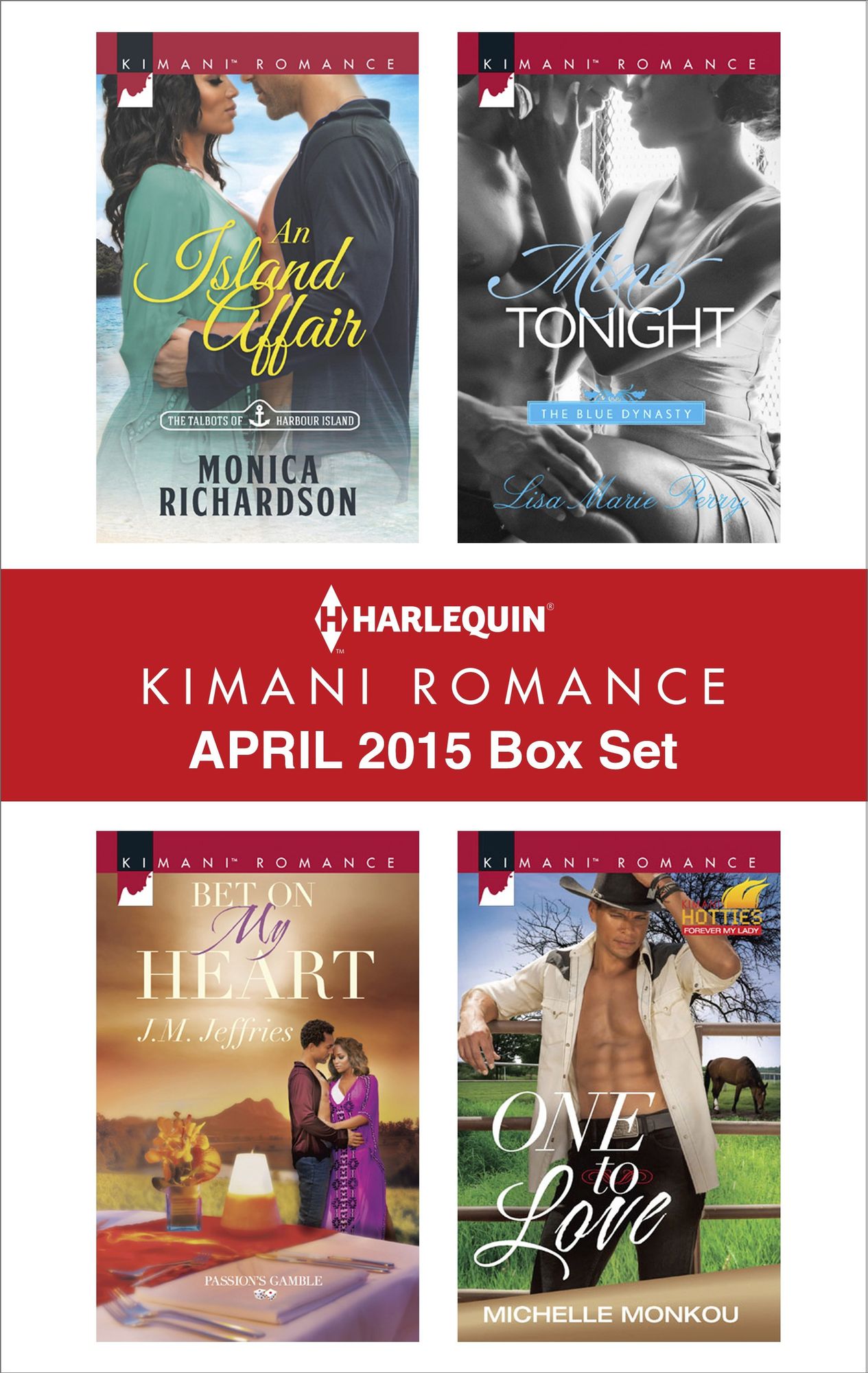 Harlequin Kimani Romance April 2015 Box Set: An Island AffairBet on My HeartMine TonightOne to Love