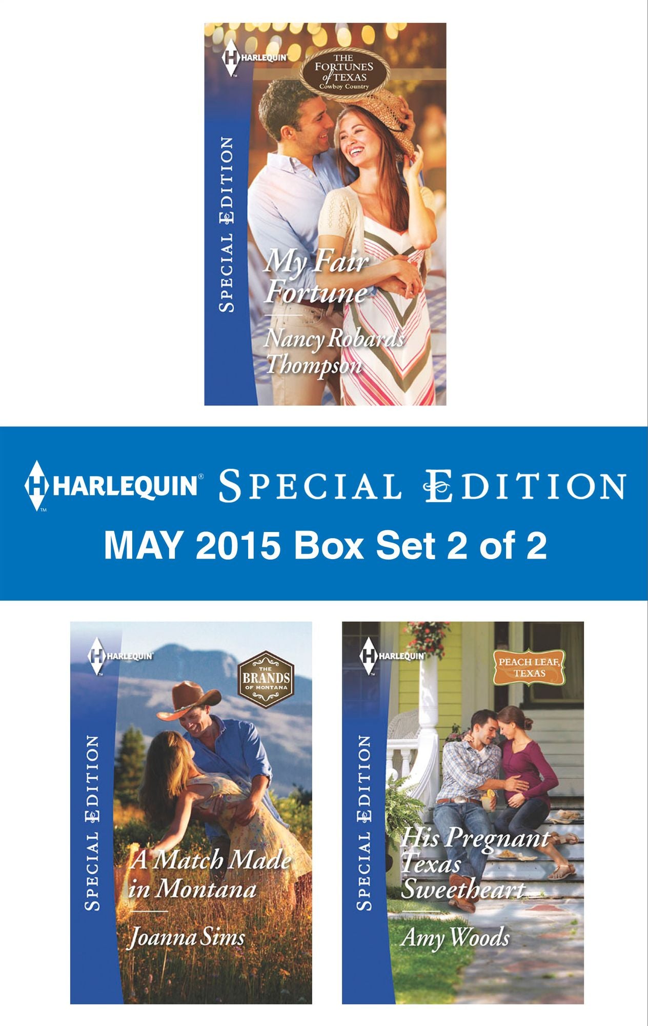 Harlequin Special Edition May 2015 - Box Set 2 of 2: My Fair FortuneA Match Made in MontanaHis Pregnant Texas Sweetheart