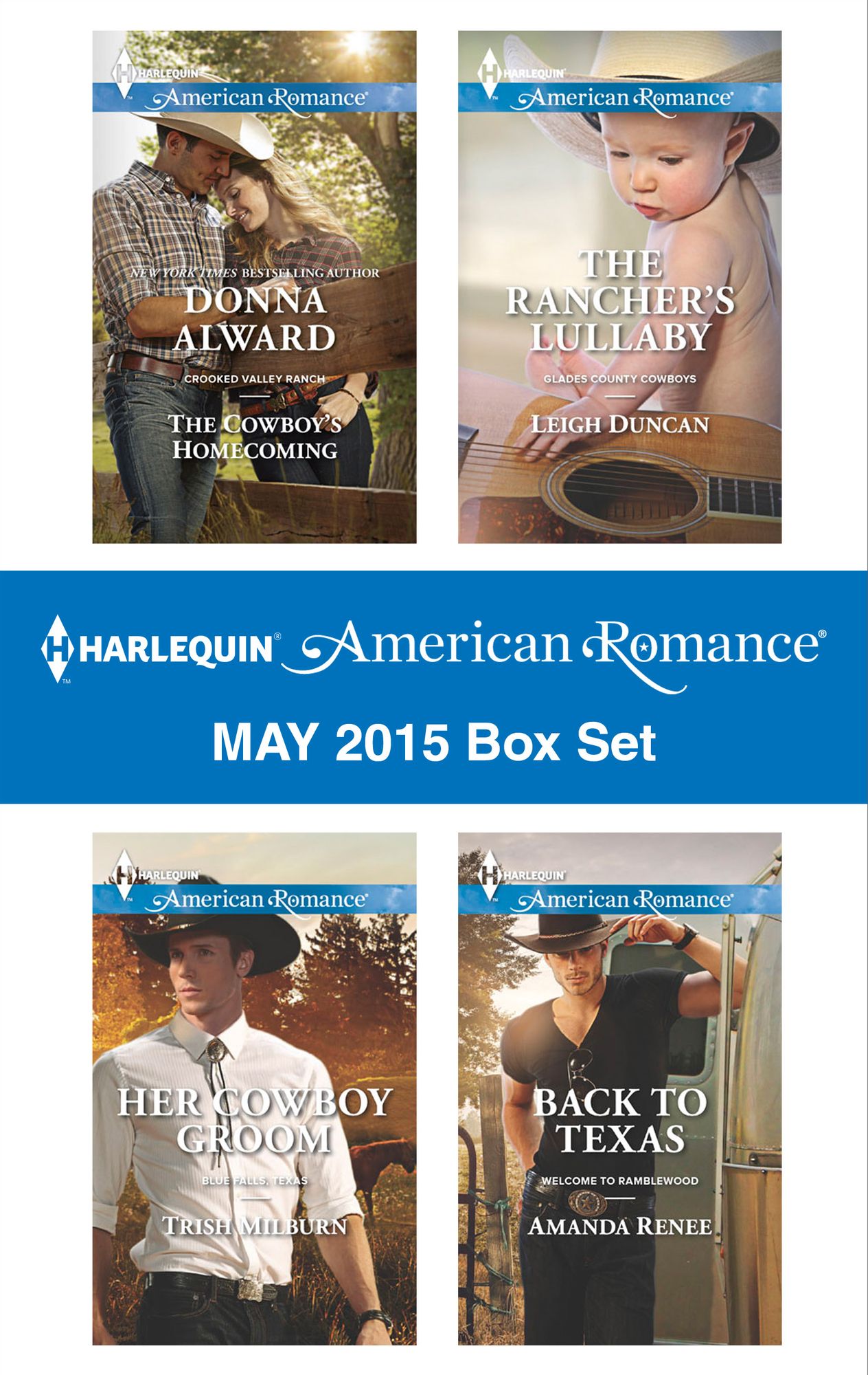 Harlequin American Romance May 2015 Box Set: The Cowboy's HomecomingHer Cowboy GroomThe Rancher's LullabyBack to Texas