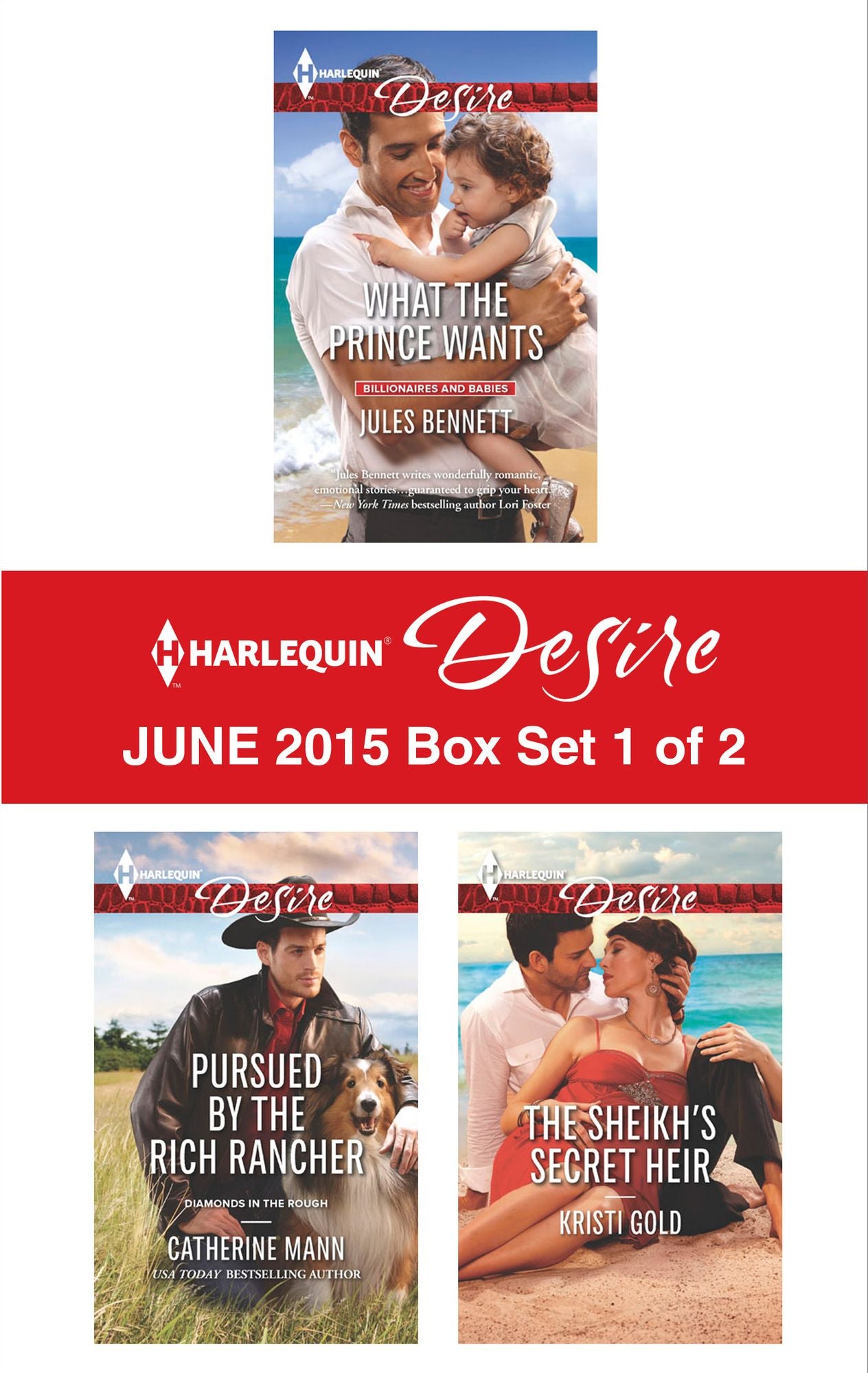 Harlequin Desire June 2015 - Box Set 1 of 2: What the Prince WantsPursued by the Rich RancherThe Sheikh's Secret Heir