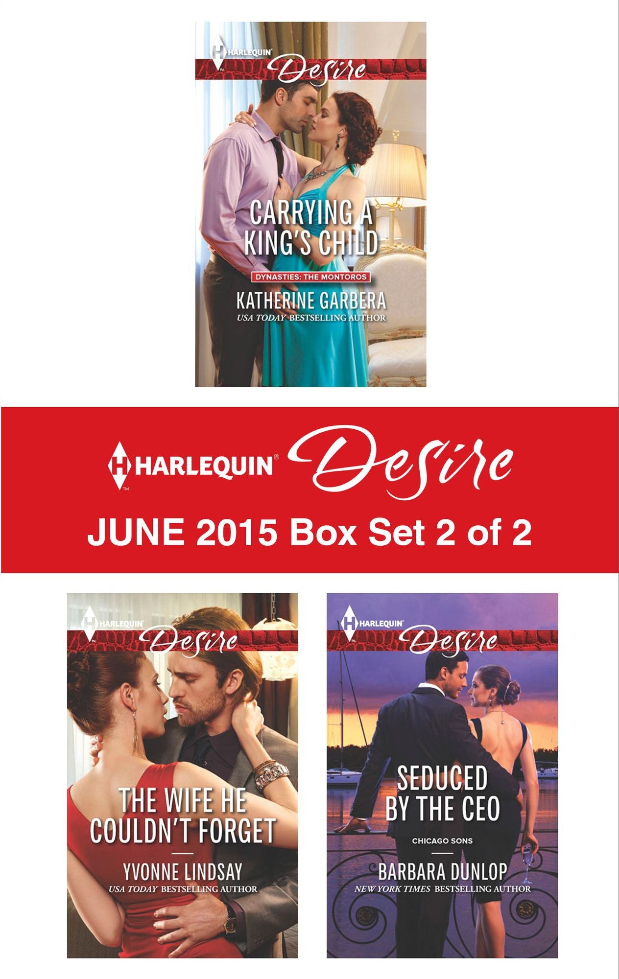 Harlequin Desire June 2015 - Box Set 2 of 2: Carrying a King's ChildThe Wife He Couldn't ForgetSeduced by the CEO