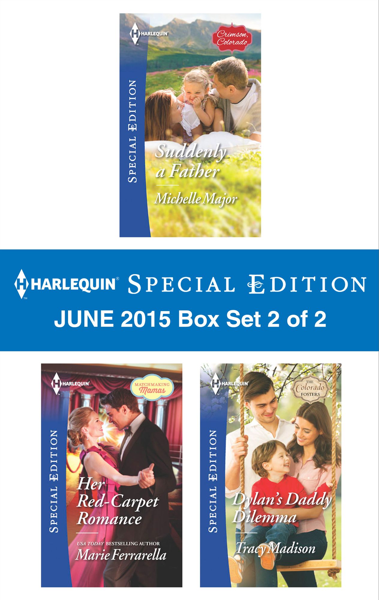 Harlequin Special Edition June 2015 - Box Set 2 of 2: Suddenly a FatherHer Red-Carpet RomanceDylan's Daddy Dilemma