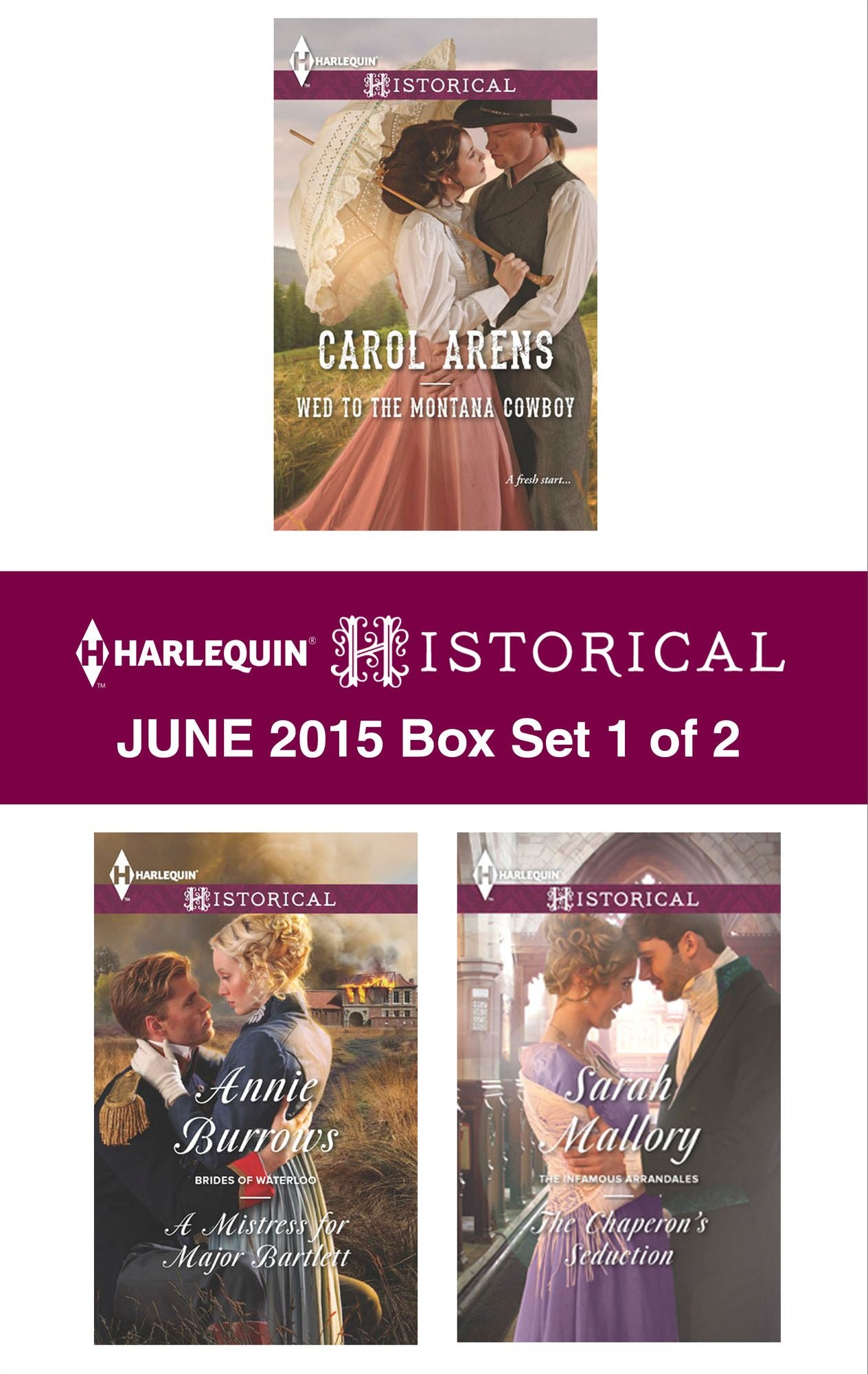 Harlequin Historical June 2015 - Box Set 1 of 2: Wed to the Montana CowboyThe Chaperon's SeductionA Mistress for Major Bartlett
